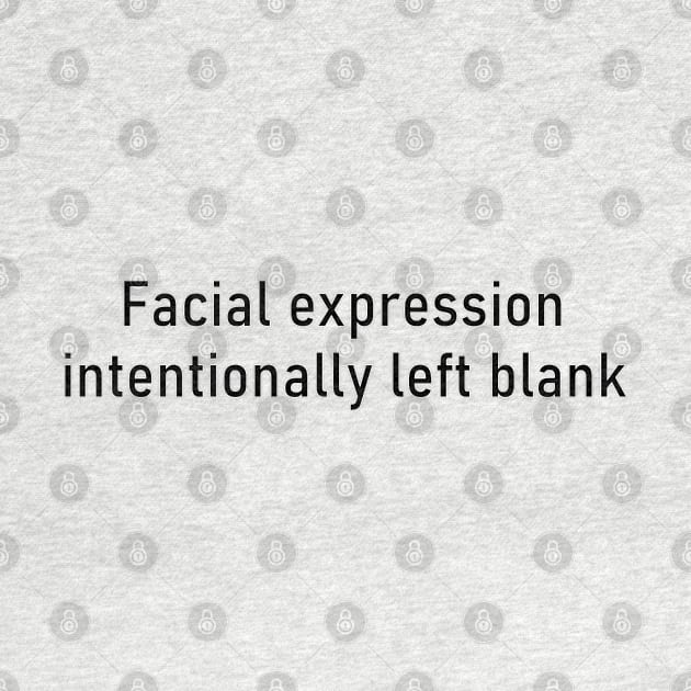 Facial expression intentionally left blank by MaestroAtticus